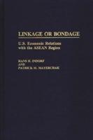 Linkage or Bondage: U.S. Economic Relations with the ASEAN Region