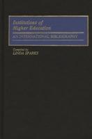 Institutions of Higher Education: An International Bibliography