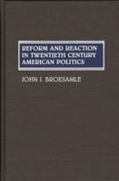 Reform and Reaction in Twentieth Century American Politics