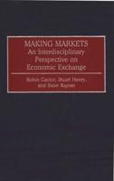 Making Markets: An Interdisciplinary Perspective on Economic Exchange