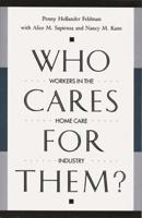 Who Cares for Them?: Workers in the Home Care Industry