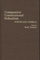 Comparative Constitutional Federalism: Europe and America