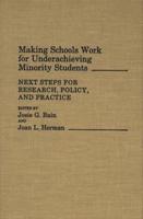 Making Schools Work for Underachieving Minority Students: Next Steps for Research, Policy, and Practice