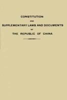 Constitution and Supplementary Laws and Documents of the Republic of China