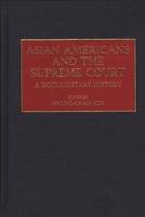 Asian Americans and the Supreme Court: A Documentary History