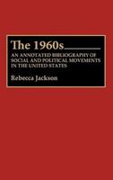 The 1960s: An Annotated Bibliography of Social and Political Movements in the United States
