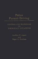 Police Pursuit Driving: Controlling Responses to Emergency Situations