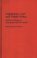 Legislators, Law and Public Policy: Political Change in Mississippi and the South