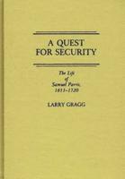 A Quest for Security: The Life of Samuel Parris, 1653-1720