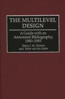 The Multilevel Design: A Guide with an Annotated Bibliography, 1980-1993