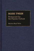Mark Twain: Protagonist for the Popular Culture