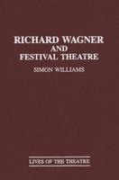 Richard Wagner and Festival Theatre