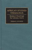 African Studies Thesaurus: Subject Headings for Library Users