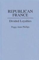 Republican France: Divided Loyalties