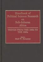 Handbook of Political Science Research on Sub-Saharan Africa: Trends from the 1960s to the 1990s