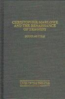 Christopher Marlowe and the Renaissance of Tragedy