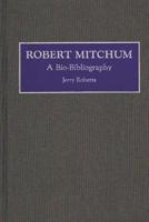 Robert Mitchum: A Bio-Bibliography