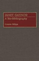 Janet Gaynor: A Bio-Bibliography