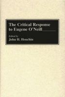 The Critical Response to Eugene O'Neill