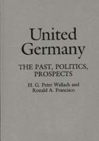 United Germany: The Past, Politics, Prospects