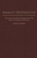 Disability Determination: The Administrative Process and the Role of Medical Personnel