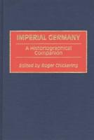 Imperial Germany: A Historiographical Companion