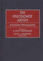 Ten Precisionist Artists: Annotated Bibliographies