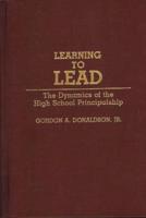 Learning to Lead: The Dynamics of the High School Principalship