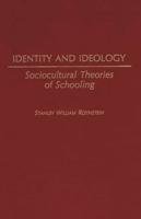 Identity and Ideology: Sociocultural Theories of Schooling