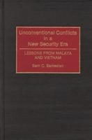 Unconventional Conflicts in a New Security Era: Lessons from Malaya and Vietnam