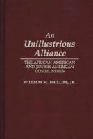 An Unillustrious Alliance: The African American and Jewish American Communities