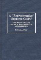 A Representative Supreme Court? The Impact of Race, Religion, and Gender on Appointments