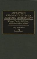 Aspirations and Mentoring in an Academic Environment: Women Faculty in Library and Information Science