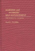 Marxism and Workers' Self-Management: The Essential Tension