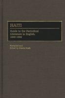 Haiti: Guide to the Periodical Literature in English, 1800-1990