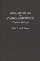 Research Issues in Public Librarianship: Trends for the Future