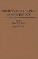 The Reconstruction of Family Policy