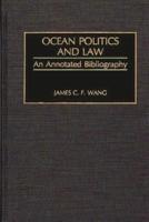 Ocean Politics and Law: An Annotated Bibliography