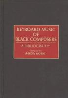 Keyboard Music of Black Composers: A Bibliography