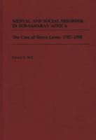 Mental and Social Disorder in Sub-Saharan Africa: The Case of Sierra Leone, 1787-1990