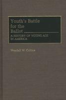 Youth's Battle for the Ballot: A History of Voting Age in America
