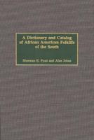 A Dictionary and Catalog of African American Folklife of the South