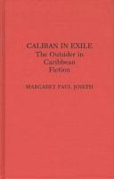 Caliban in Exile: The Outsider in Caribbean Fiction