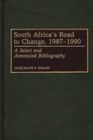 South Africa's Road to Change, 1987-1990: A Select and Annotated Bibliography