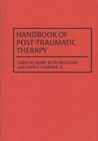 Handbook of Post-Traumatic Therapy