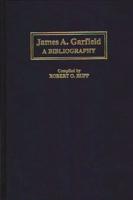 James A. Garfield: A Bibliography