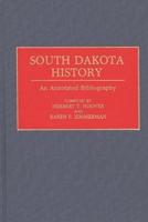 South Dakota History: An Annotated Bibliography