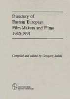 Directory of Eastern European Film-Makers and Films 1945-91