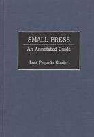 Small Press: An Annotated Guide