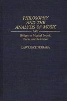 Philosophy and the Analysis of Music: Bridges to Musical Sound, Form, and Reference